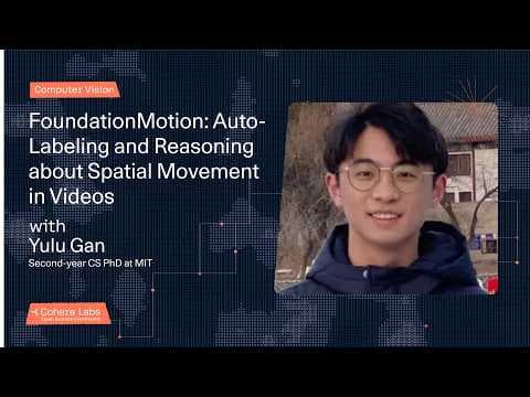 Yulu Gan - FoundationMotion: Auto-Labeling and Reasoning about Spatial Movement in Videos 영상 썸네일
