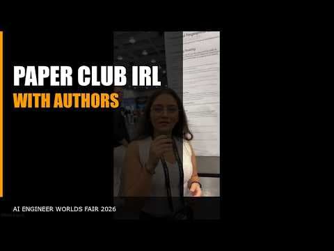 AI Engineer World's Fair 2026: Paper Club IRL with Authors 영상 썸네일