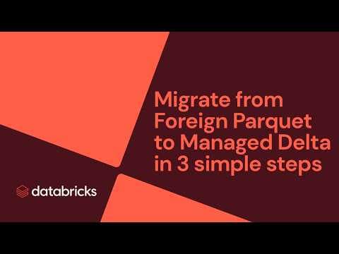 Migrate from Foreign Parquet to Managed Delta in 3 simple steps 영상 썸네일
