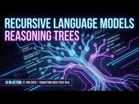 Recursive Language Models & Reasoning Trees: AI in Action 31 Jan 2026 영상 썸네일