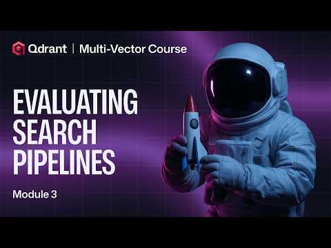 Evaluating Search Pipelines | Qdrant Multi-Vector Search 영상 썸네일