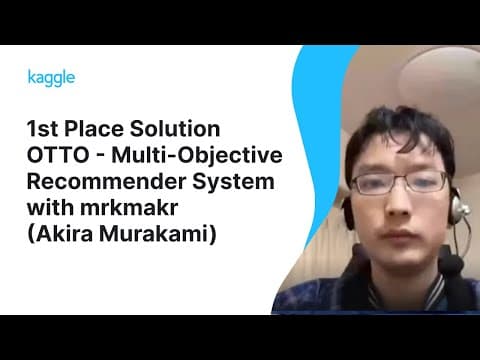 Kaggle Winners Walkthroughs: OTTO - Multi-Objective Recommender System with mrkmakr (Akira Murakami) 영상 썸네일