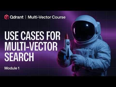 Use Cases for Multi-Vector Search | Qdrant Multi-Vector Search 영상 썸네일
