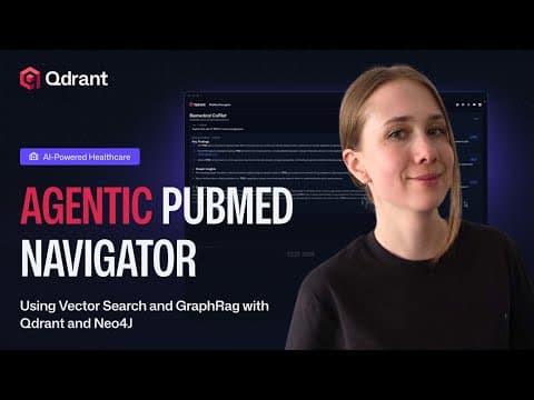 Agentic PubMed Navigator using Vector Search and GraphRAG with Qdrant and Neo4j 영상 썸네일
