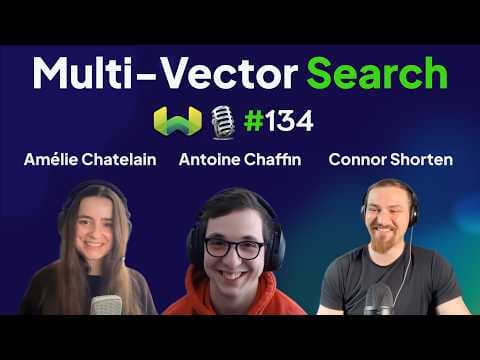 Multi-Vector Search with Amélie Chatelain and Antoine Chaffin - Weaviate Podcast #134! 영상 썸네일