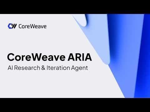 Accelerate the self-improving AI loop with CoreWeave ARIA 영상 썸네일