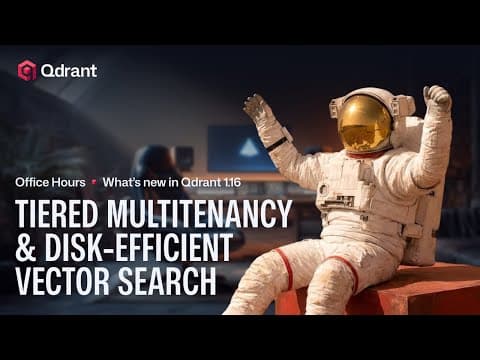 Qdrant Office Hours | Tiered Multitenancy & Disk-Efficient Vector Search 영상 썸네일