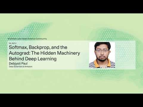 Debjyoti Paul - Softmax, Backprop, and the Autograd The Hidden Machinery Behind Deep Learning 영상 썸네일
