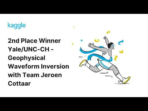 Kaggle Winners Walkthroughs: Yale/UNC-CH - Geophysical Waveform Inversion with Team Jeroen Cottaar 영상 썸네일