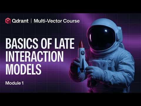 Late Interaction Basics | Qdrant Multi-Vector Search 영상 썸네일