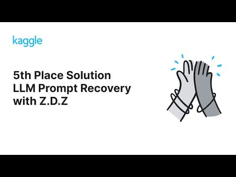 Kaggle Solution Walkthroughs: LLM Prompt Recovery with Team Z.D.Z | Kaggle 영상 썸네일