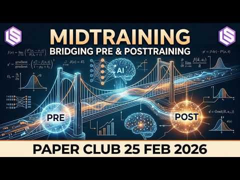 Midtraining Bridges Pre & Posttraining Paper Club: AI in Action 25 Feb 2026 영상 썸네일