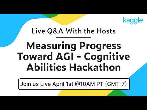 Live Q&A With the Hosts: Measuring Progress Toward AGI - Cognitive Abilities Hackathon 영상 썸네일