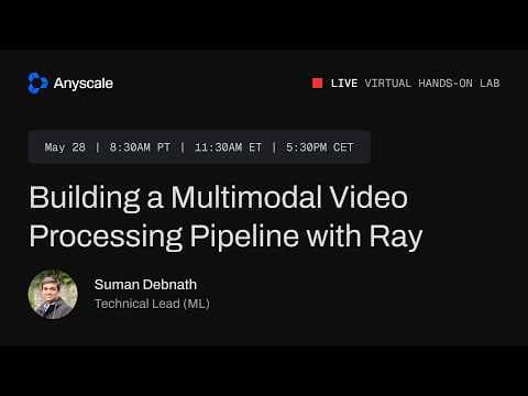 Building a Multimodal Video Processing Pipeline with Ray 영상 썸네일