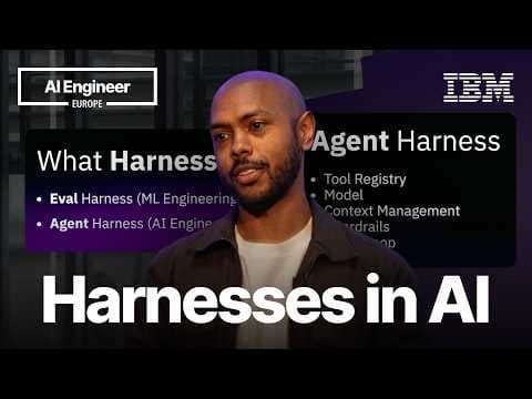 Harnesses in AI: A Deep Dive — Tejas Kumar, IBM 영상 썸네일
