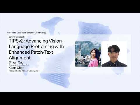 Bingyi Cao & Koert Chen - TIPSv2: Advancing Vision-Language Pretraining with Enhanced Patch-Text 영상 썸네일