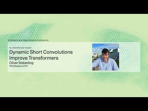 Oliver Sieberling - Dynamic Short Convolutions Improve Transformers 영상 썸네일