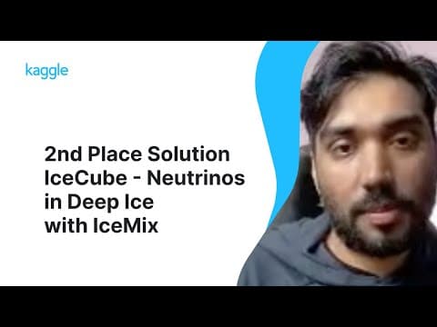 Kaggle Winners Walkthroughs: IceCube - Neutrinos in Deep Ice with IceMix with Team IceMix 영상 썸네일