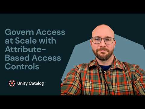 Govern Access at Scale with ABAC in Unity Catalog 영상 썸네일