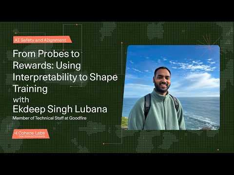 Ekdeep Singh Lubana - From Probes to Rewards Using Interpretability to Shape Training 영상 썸네일