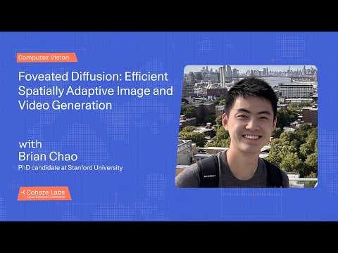 Brian Chao - Foveated Diffusion: Efficient Spatially Adaptive Image and Video Generation 영상 썸네일