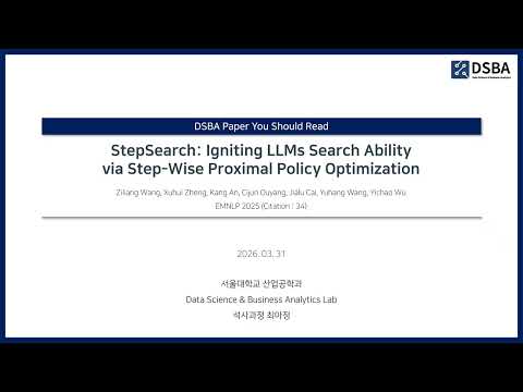 [Paper Review] StepSearch: Igniting LLMs Search Ability via Step-Wise Proximal Policy Optimization 영상 썸네일
