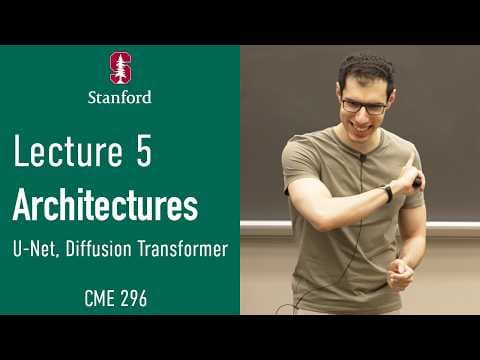 Stanford CME296 Diffusion & Large Vision Models | Spring 2026 | Lecture 5 - Architectures 영상 썸네일