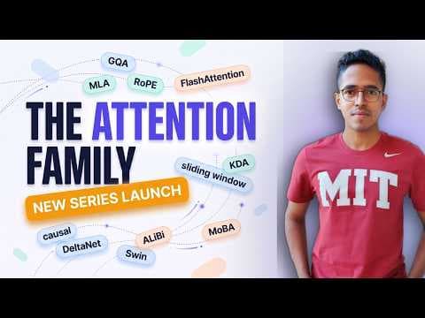 The Attention Family: Every Attention Mechanism, Explained | New Series Launch | Lecture 1 영상 썸네일