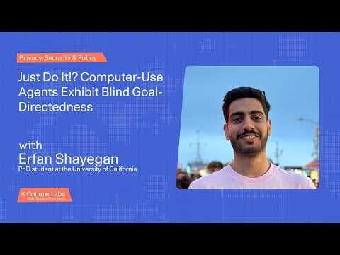 Erfan Shayegani - Just Do It!? Computer-Use Agents Exhibit Blind Goal-Directedness 영상 썸네일