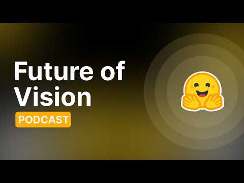 The Future of Vision in ML - HF Podcast #1 영상 썸네일