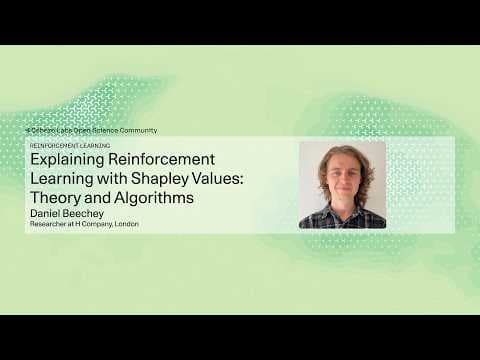 Daniel Beechey - Explaining Reinforcement Learning with Shapley Values: Theory and Algorithms 영상 썸네일