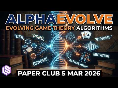 AlphaEvolve Discovers Novel Game Theory Algorithms: Paper Club 5 Mar 2026 영상 썸네일