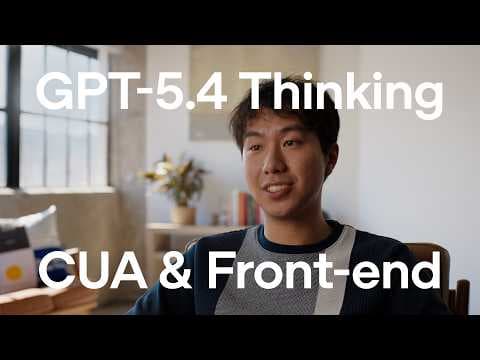 Computer Use & Frontend UI with GPT-5.4 Thinking 영상 썸네일