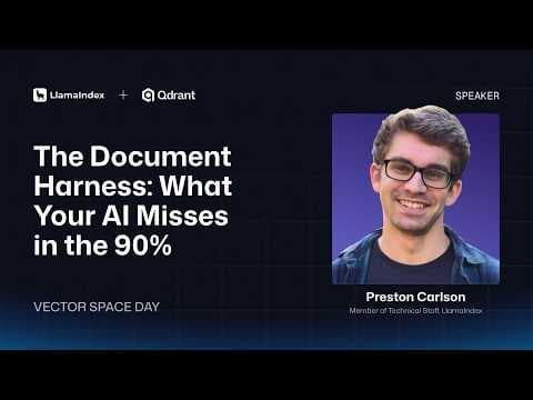 LlamaIndex | The Document Harness: What Your AI Misses in the 90% | Preston Carlson 영상 썸네일
