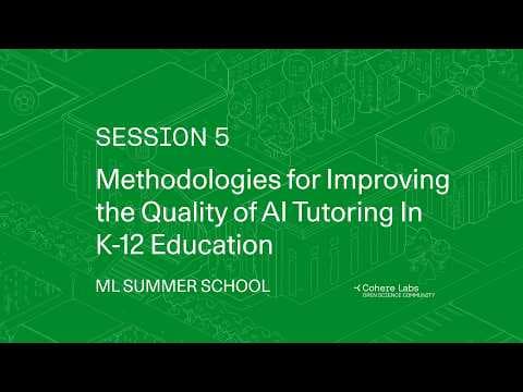 ML Summer School 2026 - Methodologies for Improving the Quality of AI Tutoring In K-12 Education 영상 썸네일