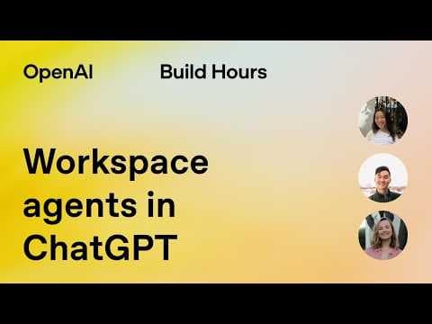 Build Hour: Workspace agents in ChatGPT 영상 썸네일