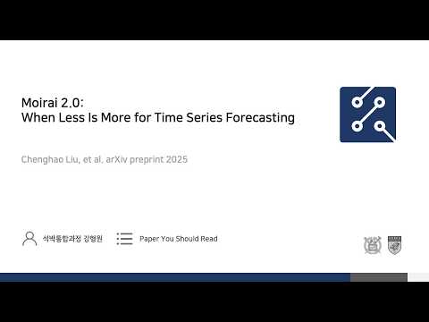 [Paper Review] Moirai 2.0: When Less Is More for Time Series Forecasting 영상 썸네일