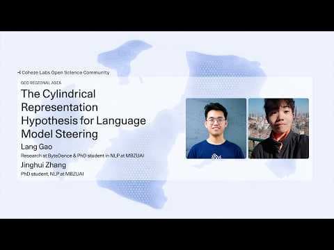 Lang Gao & Jinghui Zhang - The Cylindrical Representation Hypothesis for Language Model Steering 영상 썸네일