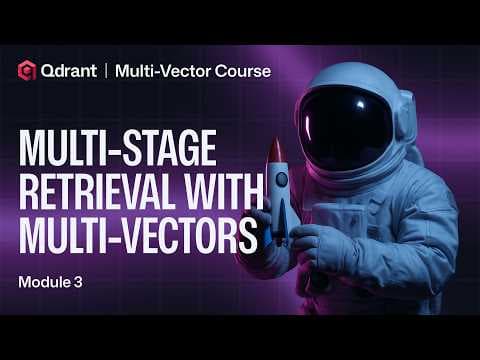 Multi-Stage Retrieval with Universal Query API | Qdrant Multi-Vector Search 영상 썸네일