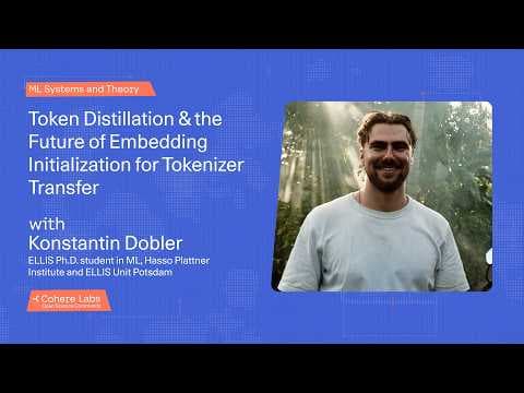 Konstantin Dobler - Token Distillation & the Future of Embedding Initialization for Tokenizer Transf 영상 썸네일