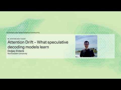 Doğaç Eldenk - Attention Drift – What speculative decoding models learn 영상 썸네일