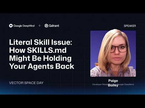 Google DeepMind | Are SKILLS.md Holding Your Agents Back? | Paige Bailey 영상 썸네일