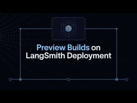 LangSmith Preview Builds: Test agent changes before production 영상 썸네일