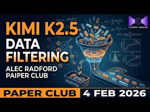 Kimi K2.5 + Alec Radford Data Filtering Paper Club: AI in Action 4 Feb 2026 영상 썸네일