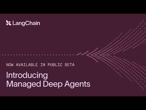 LangChain의 Managed Deep Agents를 활용한 AI 에이전트 배포 및 운영 가이드.