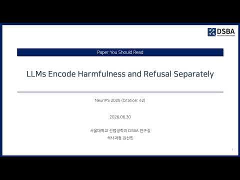 LLM은 유해성과 거절을 별도로 인코딩한다 (NeurIPS 2025)
